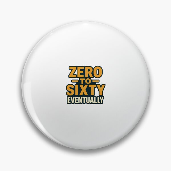 Item preview, Zero to Sixty Eventually – Funny Slow Car Enthusiast Quote Automotive Humor designed and sold by Fleetwood1994.