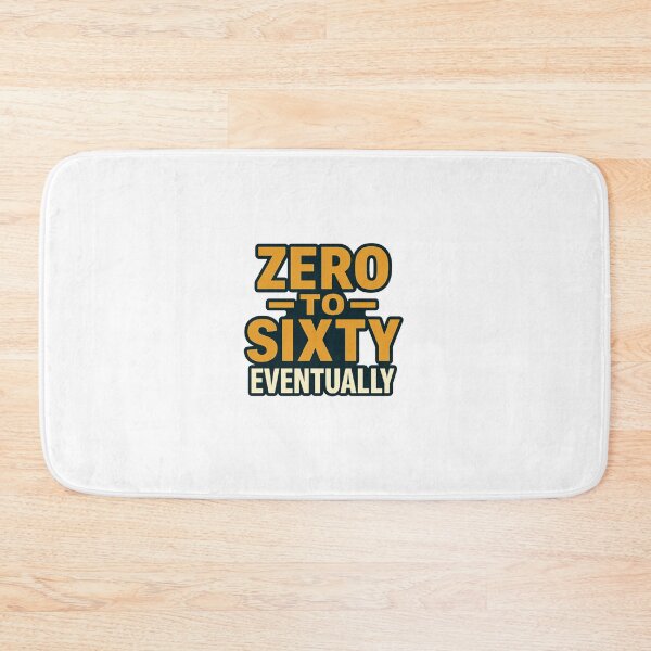 Item preview, Zero to Sixty Eventually – Funny Slow Car Enthusiast Quote Automotive Humor designed and sold by Fleetwood1994.