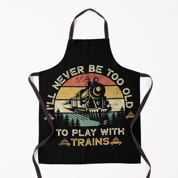 Item preview, I'll Never Be Too Old To Play With Trains Lover - Vintage designed and sold by LounisArt.