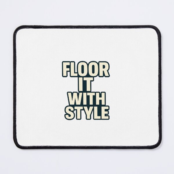 Item preview, Floor It With Style – Bold Driving Quote Automotive Speed Lifestyle designed and sold by Fleetwood1994.