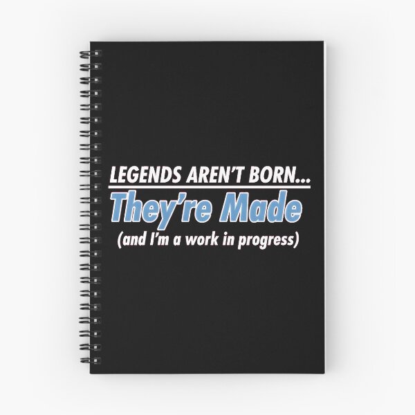 Item preview, Legends Aren't Born They're Made Work In Progress Quote designed and sold by AbcDigs Studio.