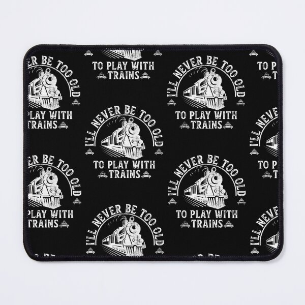 Item preview, I'll Never Be Too Old To Play With Trains designed and sold by LounisArt.