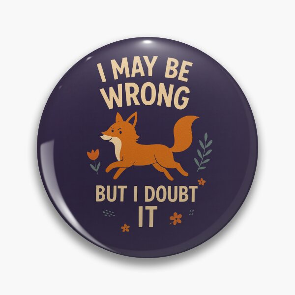 Item preview, I May Be Wrong But I Doubt It designed and sold by SarcasticSarah.