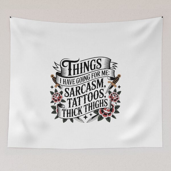 Item preview, Things I Have Going for Me Sarcasm Tattoos Thick Thighs designed and sold by Avenius Graphics.