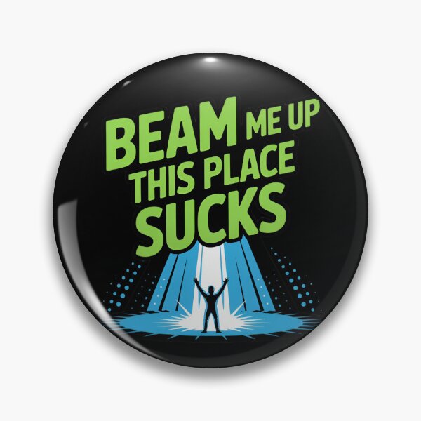 Item preview, Beam Me Up This Place Sucks designed and sold by Print-Panda.