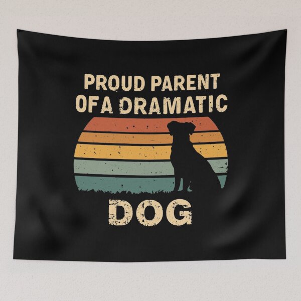 Item preview, Proud Parent of a Dramatic Dog, Funny Dog Owner, Retro Pet Parent Humor Graphic Design designed and sold by NewaveBoutique.