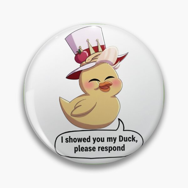 Item preview, I Showed you my Duck, Please Respond designed and sold by ZannaMauree.