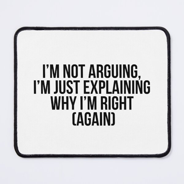 Item preview, I'm Not Arguing Funny Quote | Sarcastic Right Again Typography designed and sold by Greemo03.