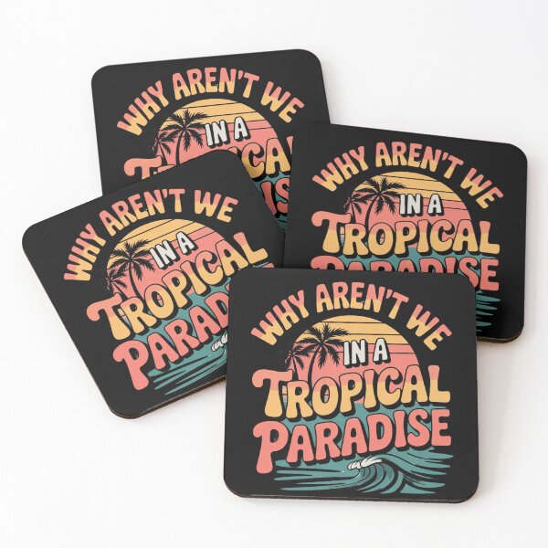 Item preview, Why aren't we in a tropical paradise designed and sold by MavCorp.