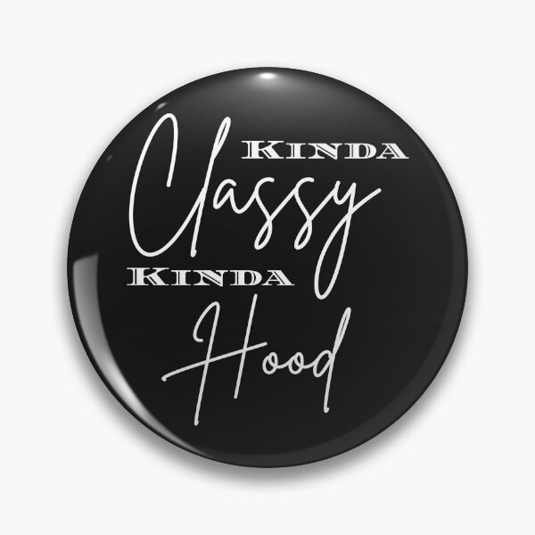 Item preview, Kinda Classy Kinda Hood designed and sold by WordMeUp.
