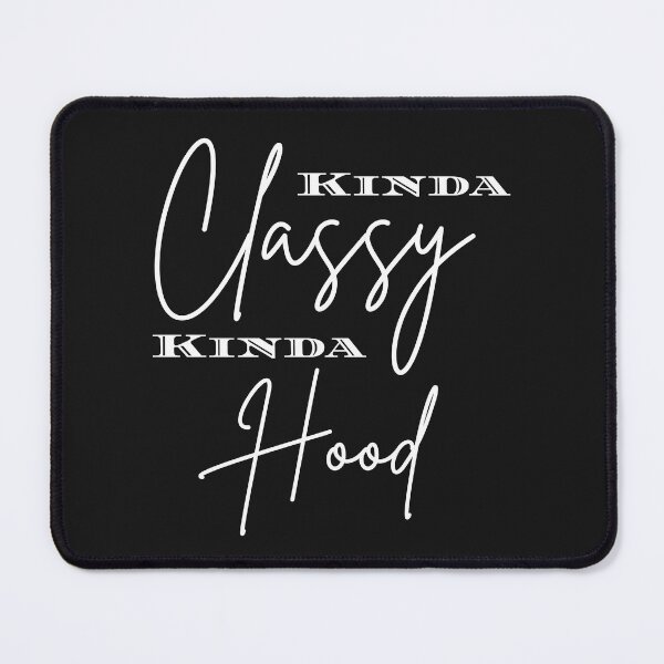 Item preview, Kinda Classy Kinda Hood designed and sold by WordMeUp.
