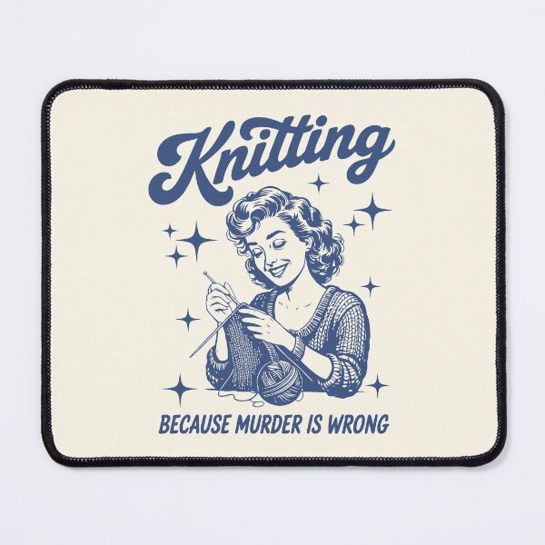 Item preview, Knitting Because Murder Is Wrong Sarcastic Housewife designed and sold by Y-Vibes.