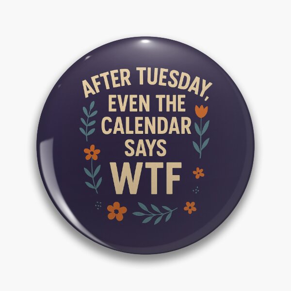 Item preview, After Tuesday Even the Calendar Says WTF designed and sold by SarcasticSarah.