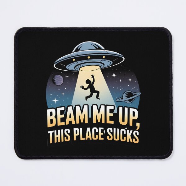 Item preview, Beam Me Up This Place Sucks Funny UFO Alien Abduction Sci-Fi  designed and sold by Avenius Graphics.