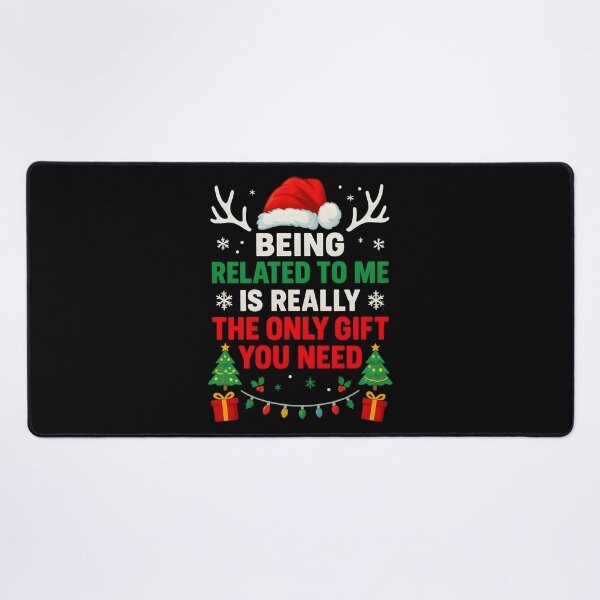Item preview, Being Related To Me Is Really The Only Gift You Need designed and sold by hemagamo.