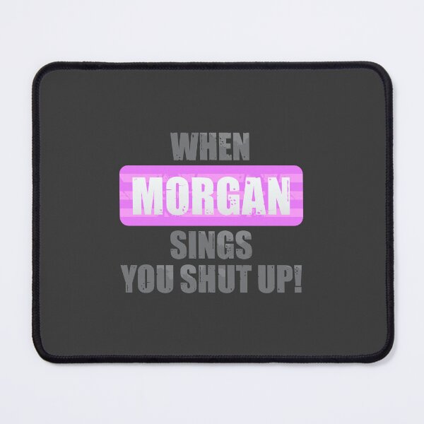 Item preview, When Morgan Sings You Shut Up designed and sold by DalePrestonArt.