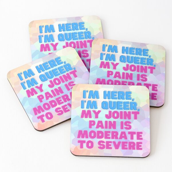 Item preview, I'm Here, I'm Queer, My Joint Pain is Moderate to Severe designed and sold by KnightStudios.