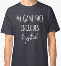 My Game Face Includes Lipstick Football Design Classic T-Shirt