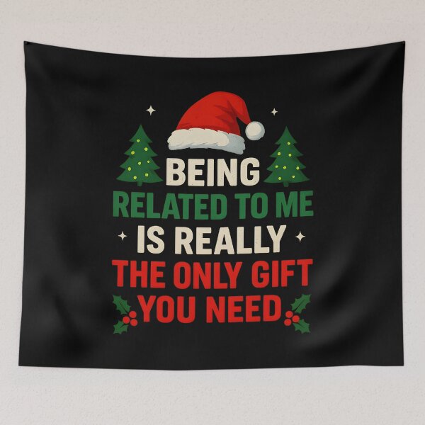 Item preview, Being Related To Me Is Really The Only Gift You Need designed and sold by hemagamo.