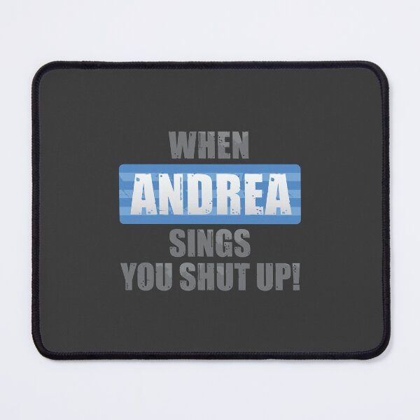 Item preview, When Andrea Sings You Shut up designed and sold by DalePrestonArt.
