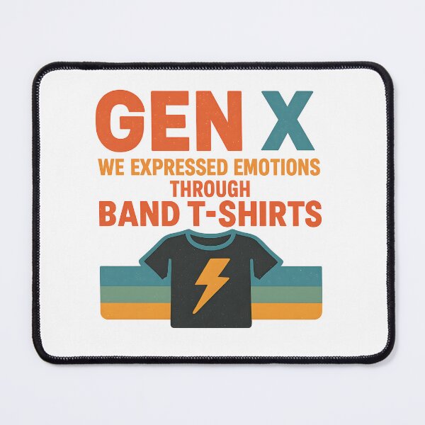 Item preview, Gen X -We expressed emotions through band T-shirts. designed and sold by Dan Farsaci.