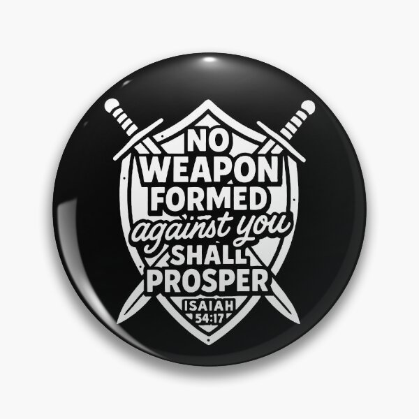 Item preview, Isaiah 54:17 No Weapon Formed Against You Shall Prosper designed and sold by plushism.