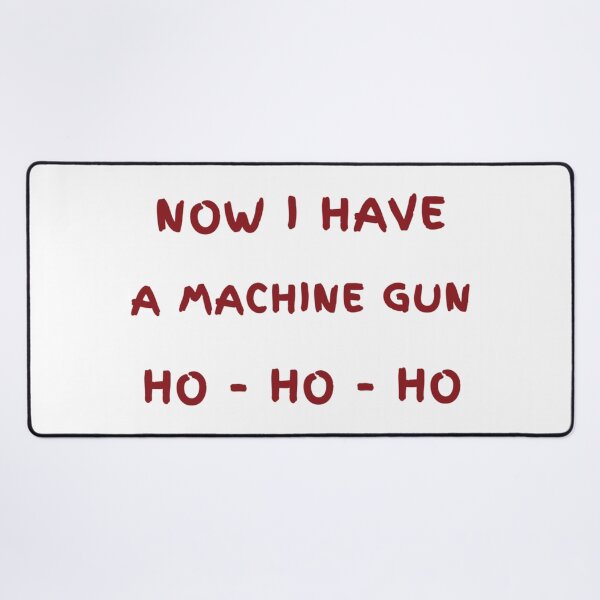 Item preview, Now I Have A Machine Gun. Ho - Ho - Ho designed and sold by fullstackphotos.