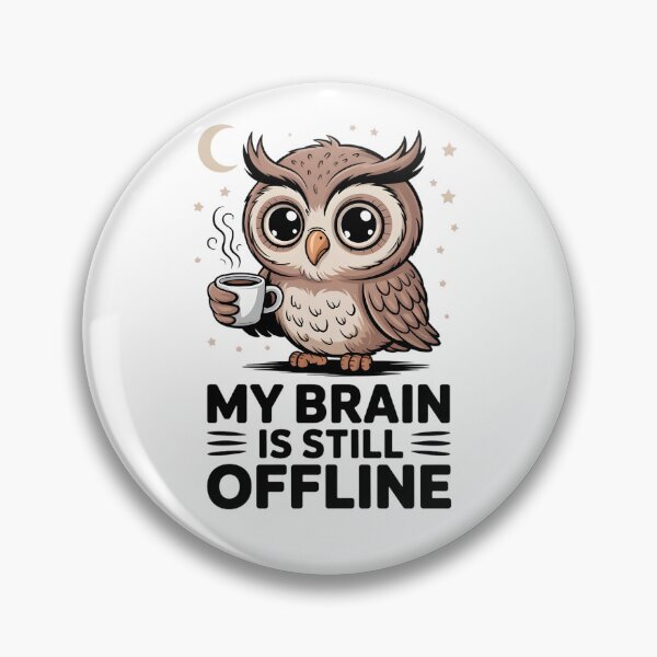 Item preview, A tired cartoon owl holding a cup of coffee with the caption _My brain is still offline designed and sold by Pawmoods.