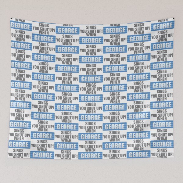Item preview, When George Sings You Shut Up designed and sold by DalePrestonArt.