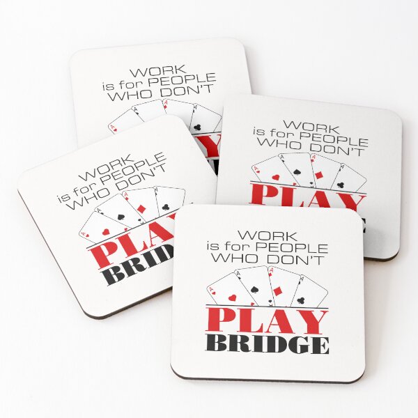 Item preview, Work Is for People Who Don't Play Bridge Funny Player designed and sold by jaygo.