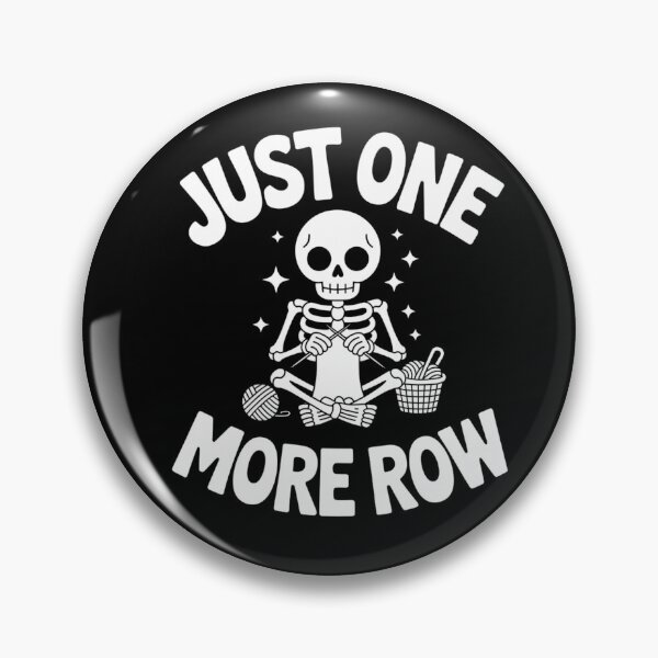 Item preview, Just One More Row, Funny Knitting Lover Gift, Crochet Skeleton Humor Graphic Design designed and sold by NewaveBoutique.