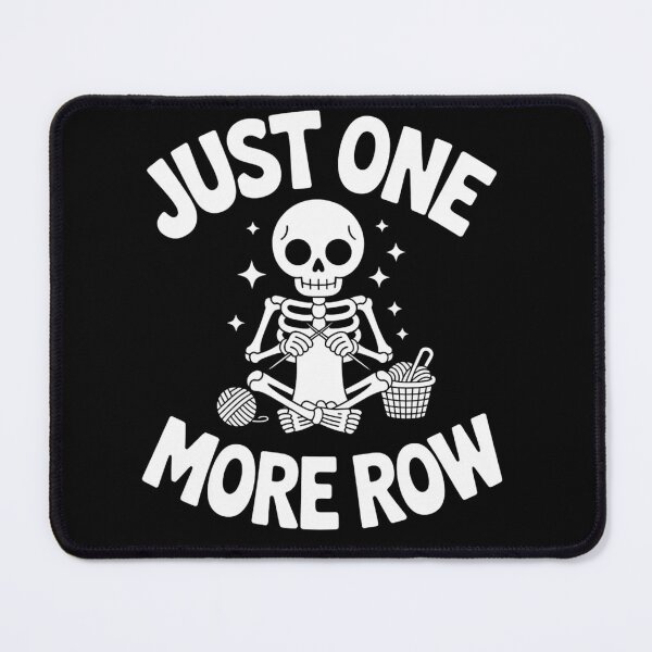 Item preview, Just One More Row, Funny Knitting Lover Gift, Crochet Skeleton Humor Graphic Design designed and sold by NewaveBoutique.