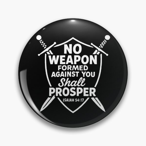Item preview, Isaiah 54:17 No Weapon Formed Against You Shall Prosper designed and sold by plushism.