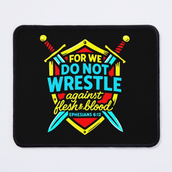 Item preview, Ephesians 6:12 For We Do Not Wrestle Against Flesh And Blood designed and sold by plushism.