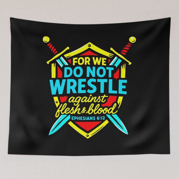 Item preview, Ephesians 6:12 For We Do Not Wrestle Against Flesh And Blood designed and sold by plushism.