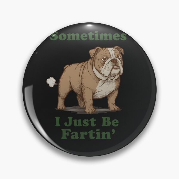 Item preview, Sometimes I Just Be Fartin' Bulldog Dog Humor designed and sold by hexenor.