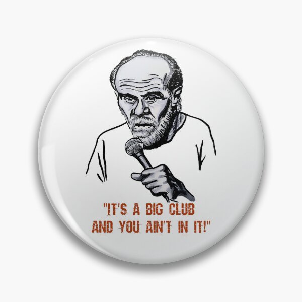 Item preview, George Carlin - It's a big club designed and sold by smadge.