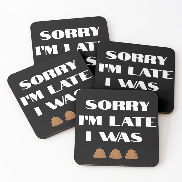 Item preview, Sorry I'm Late I was Pooping - Funny Quote T-Shirt designed and sold by SunflakeStudio.