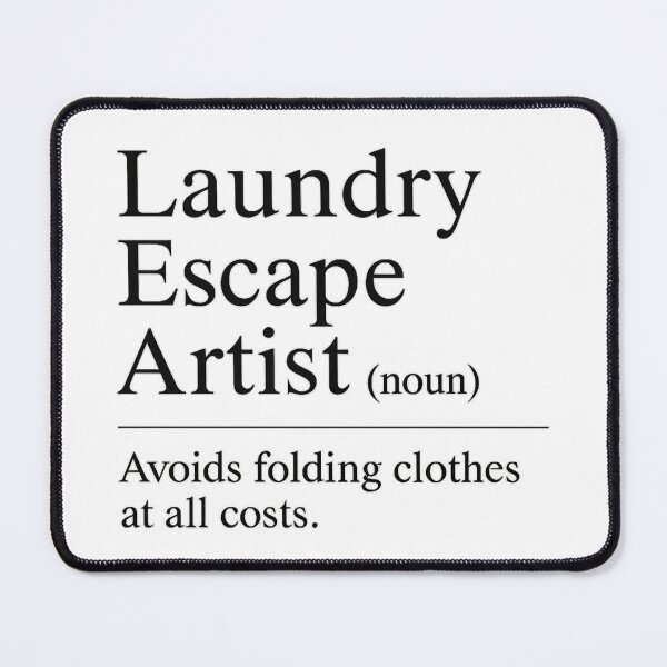 Item preview, Copy of Laundry Escape Artist Definition Shirt designed and sold by Eric’s Creative Corner.
