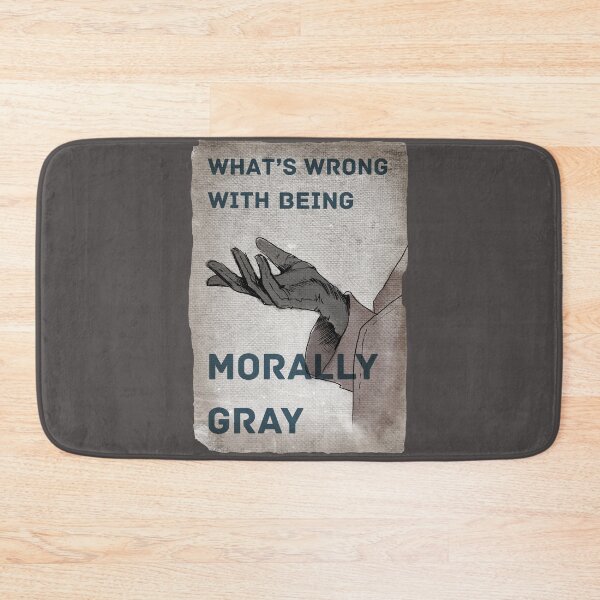 Item preview, What's Wrong With Being Morally Gray- Bookish Trope designed and sold by DanniDan.
