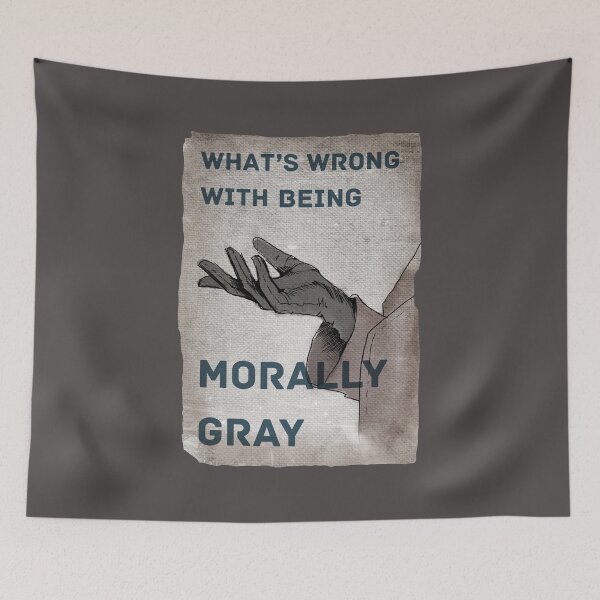 Item preview, What's Wrong With Being Morally Gray- Bookish Trope designed and sold by DanniDan.