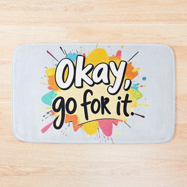 Item preview, Motivational Quote "Okay, go for it" - Bold Graphic Art Design designed and sold by Motifai.