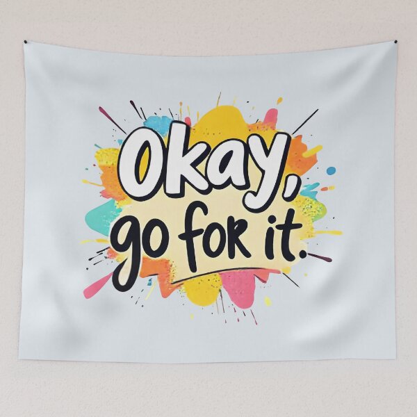 Item preview, Motivational Quote "Okay, go for it" - Bold Graphic Art Design designed and sold by Motifai.