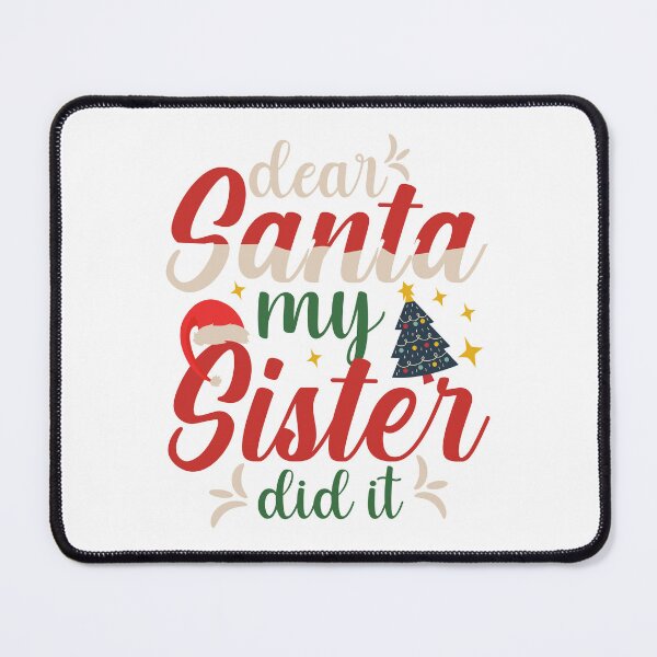 Item preview, Dear Santa My Sister Did It - Christmas Trouble Maker designed and sold by The Grim Raw.