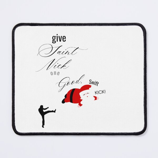 Item preview, Give St. Nick One Good, Swift Kick! designed and sold by SihamIAM.