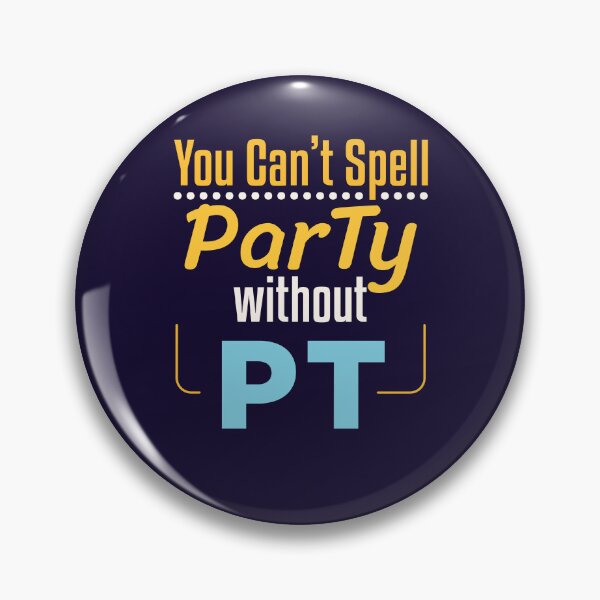 Item preview, You Can't Spell Party Without PT Funny Physical Therapy  designed and sold by jaygo.