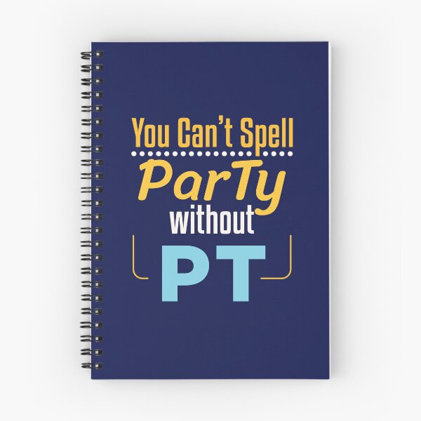 Item preview, You Can't Spell Party Without PT Funny Physical Therapy  designed and sold by jaygo.