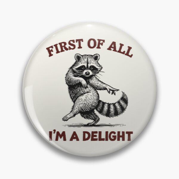 Item preview, First of All I'm A Delight Funny Saying Sarcastic Raccoon designed and sold by gear-posters.