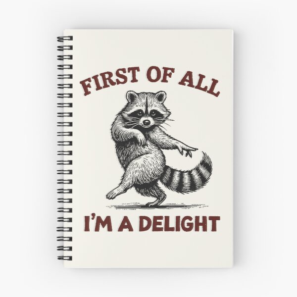 Item preview, First of All I'm A Delight Funny Saying Sarcastic Raccoon designed and sold by gear-posters.