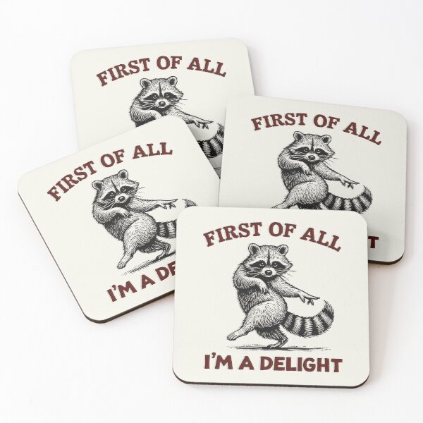 Item preview, First of All I'm A Delight Funny Saying Sarcastic Raccoon designed and sold by gear-posters.